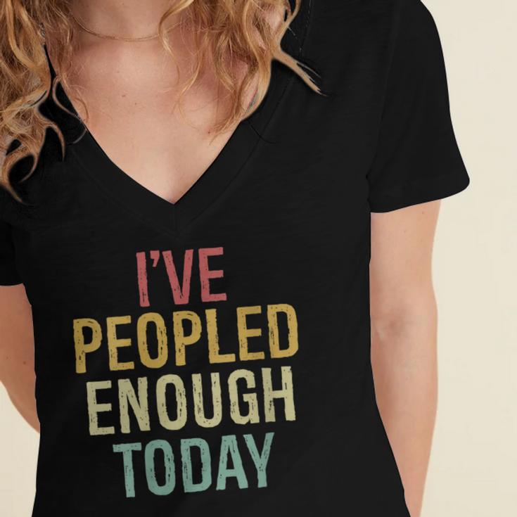 I Have Peopled Enough Today Introvert Women's Jersey Short Sleeve Deep V-Neck Tshirt I Have Peopled Enough Today Introvert Women's Jersey Short Sleeve Deep V-Neck Tshirt