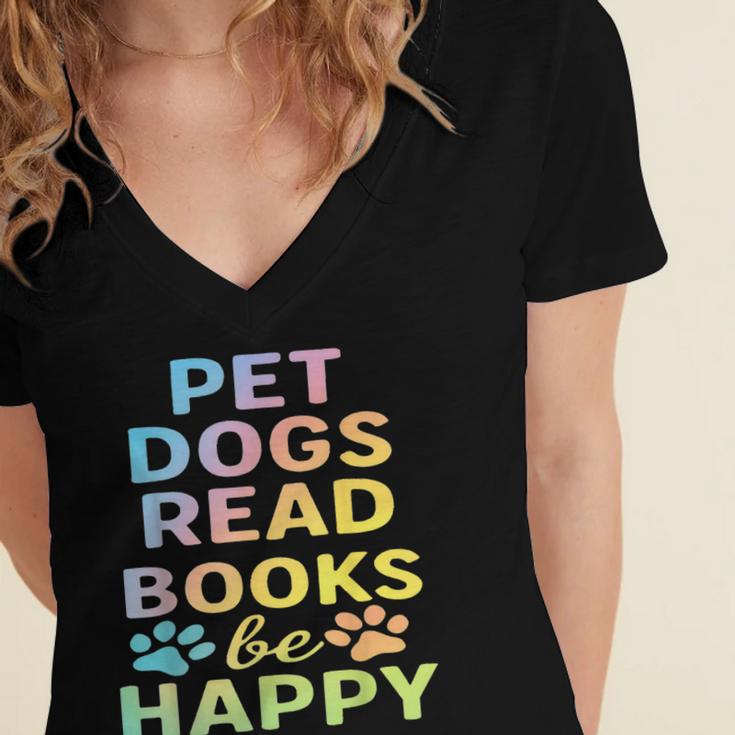 Pet Dogs Read Books Be Happy Dog Lover Women's Jersey Short Sleeve Deep V-Neck Tshirt Pet Dogs Read Books Be Happy Dog Lover Women's Jersey Short Sleeve Deep V-Neck Tshirt