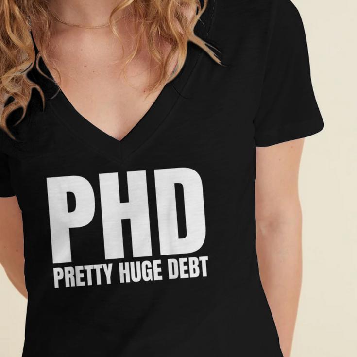 PHD Pretty Huge Debt Doctoral Degree PHD Graduation Women's Jersey Short Sleeve Deep V-Neck Tshirt