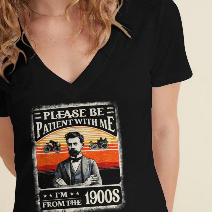 Please Be-Patient With Me I'm From The 1900s Humor Saying Women's Jersey Short Sleeve Deep V-Neck Tshirt