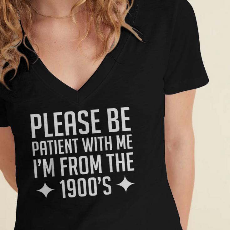 Please Be Patient With Me I'm From The 1900s & Women's Jersey Short Sleeve Deep V-Neck Tshirt