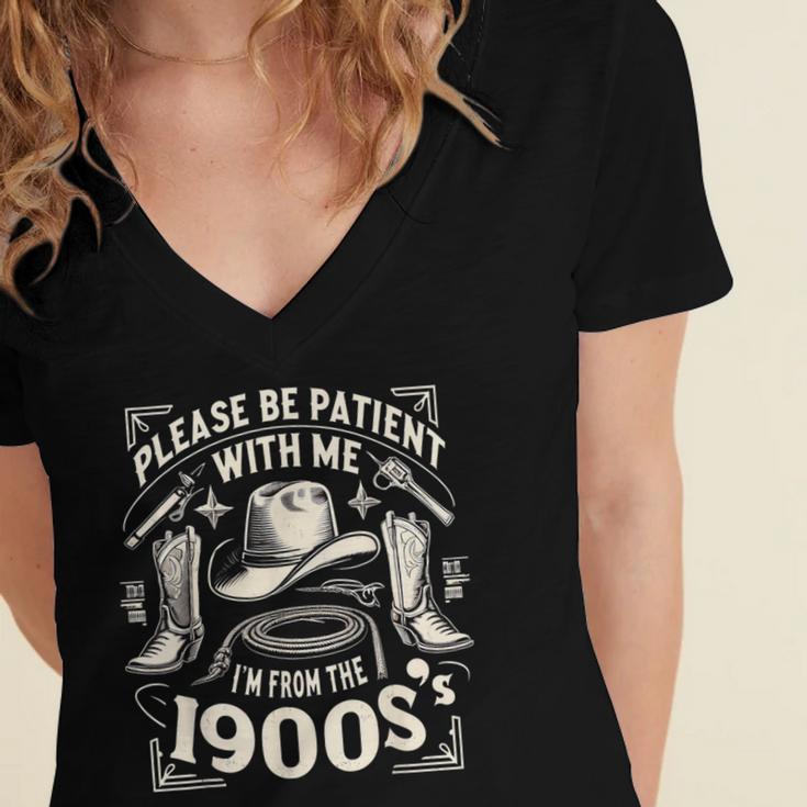 Please Be Patient With Me I'm From The 1900s Cowboy Quote Women's Jersey Short Sleeve Deep V-Neck Tshirt