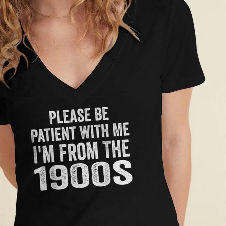 Please Be Patient With Me I'm From The 1900s Humor Women's Jersey Short Sleeve Deep V-Neck Tshirt