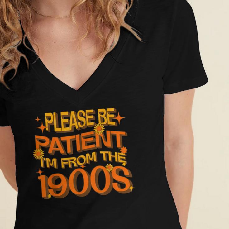 Please Be Patient I'm From The 1900s Ironic Millennial Quote Women's Jersey Short Sleeve Deep V-Neck Tshirt