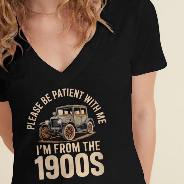 Please Be Patient With Me I'm From The 1900s Oldtimer B-Day Women's Jersey Short Sleeve Deep V-Neck Tshirt Please Be Patient With Me I'm From The 1900s Oldtimer B-Day Women's Jersey Short Sleeve Deep V-Neck Tshirt