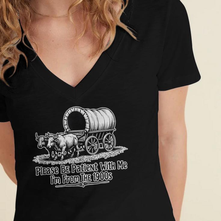 Please Be Patient With Me I'm From The 1900s Oxen And Wagon Women's Jersey Short Sleeve Deep V-Neck Tshirt