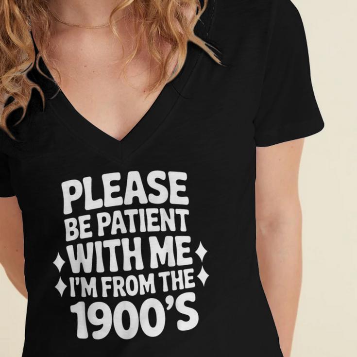 Please Be Patient With Me I'm From The 1900s Retro Age Women's Jersey Short Sleeve Deep V-Neck Tshirt
