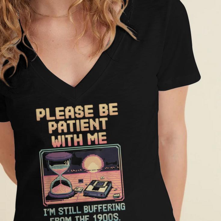 Please Be Patient With Me I'm From The 1900s Shirt Women's Jersey Short Sleeve Deep V-Neck Tshirt Please Be Patient With Me I'm From The 1900s Shirt Women's Jersey Short Sleeve Deep V-Neck Tshirt