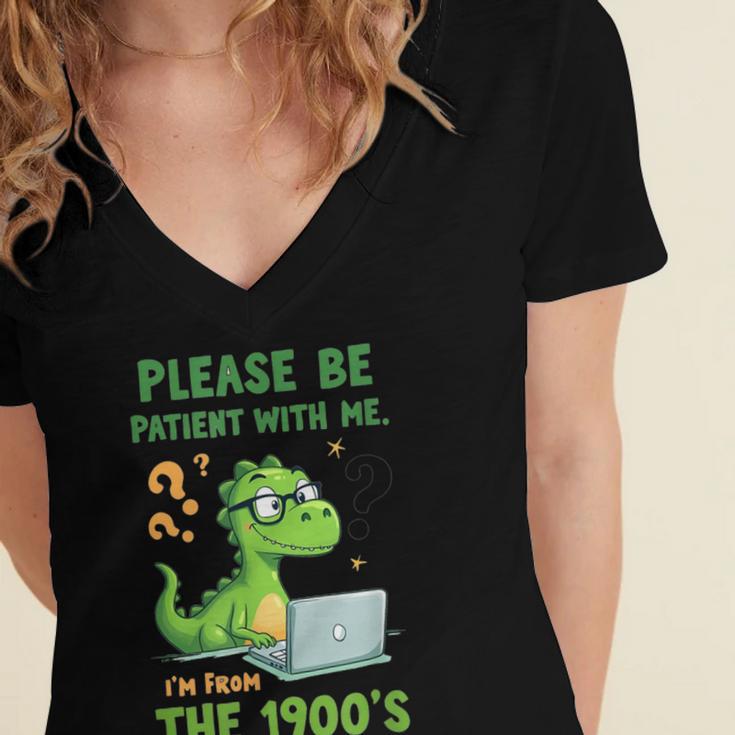 Please Be Patient With Me I'm From The 1900s Soft Tee Women's Jersey Short Sleeve Deep V-Neck Tshirt