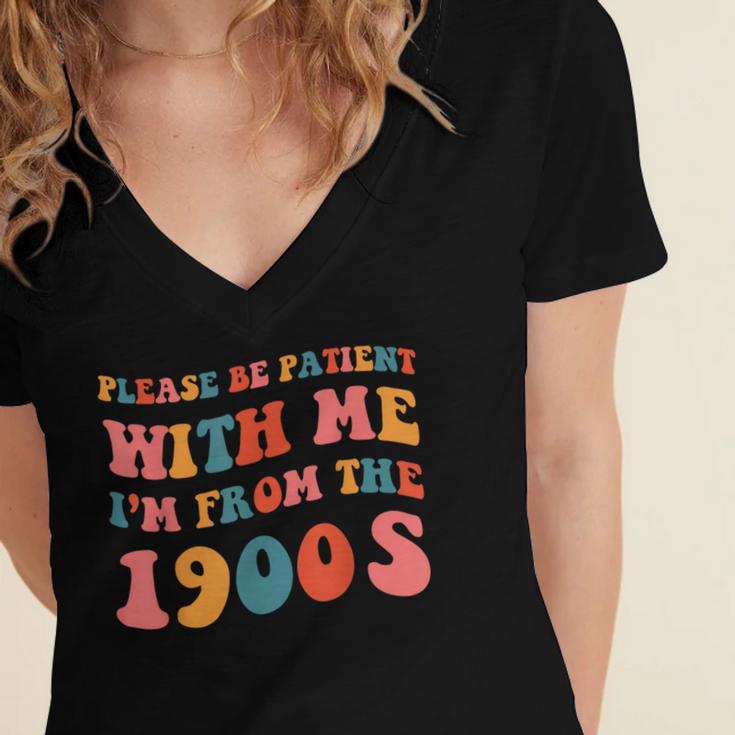 Please Be Patient With Me I'm From The 1900s Trendy Boho Women's Jersey Short Sleeve Deep V-Neck Tshirt