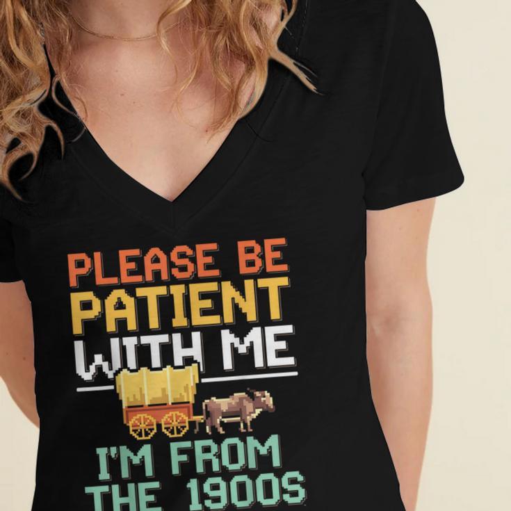 Please Be Patient With Me I'm From The 1900s Trendy Women's Jersey Short Sleeve Deep V-Neck Tshirt Please Be Patient With Me I'm From The 1900s Trendy Women's Jersey Short Sleeve Deep V-Neck Tshirt