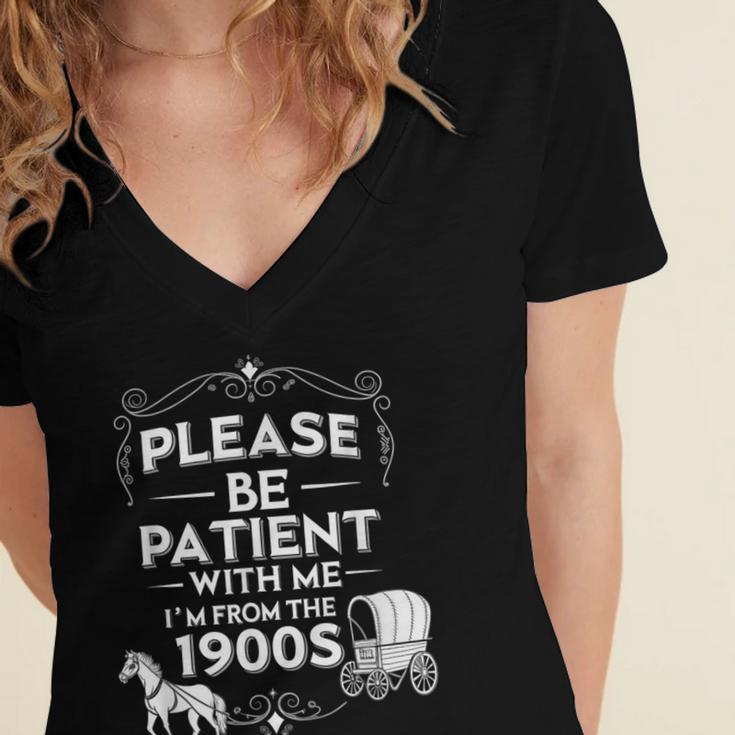 Please Be Patient With Me I'm From The 1900s Vintage Humor Women's Jersey Short Sleeve Deep V-Neck Tshirt