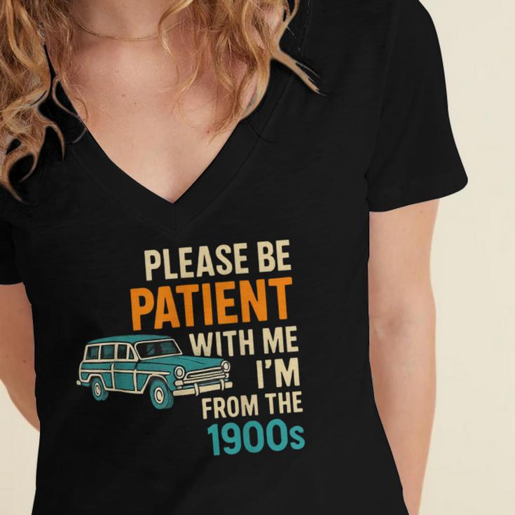 Please Be Patient With Me I'm From The 1900s Vintage For Man Women's Jersey Short Sleeve Deep V-Neck Tshirt Please Be Patient With Me I'm From The 1900s Vintage For Man Women's Jersey Short Sleeve Deep V-Neck Tshirt