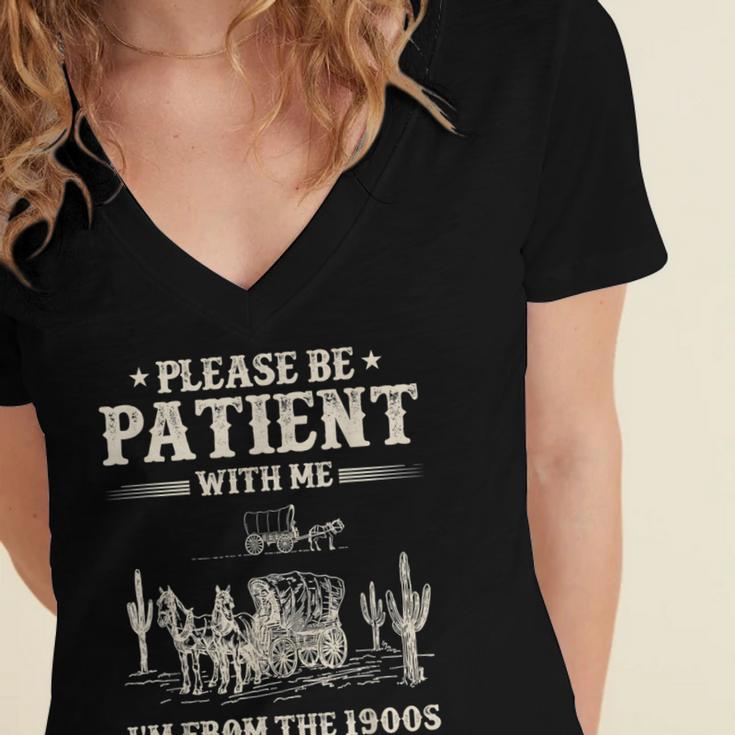 Please Be Patient With Me I'm From The 1900s Women Women's Jersey Short Sleeve Deep V-Neck Tshirt
