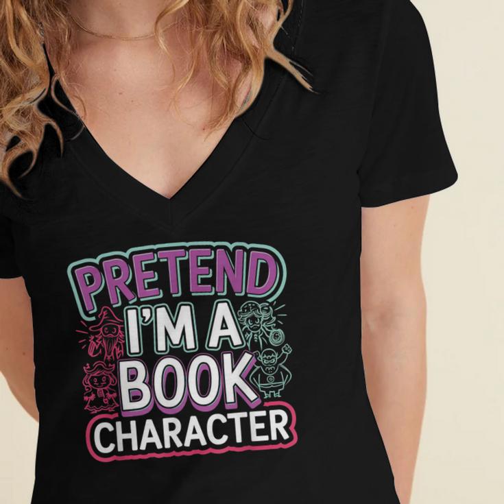 Pretend I'm A Book Character Reader Fan Cosplay Women's Jersey Short Sleeve Deep V-Neck Tshirt Pretend I'm A Book Character Reader Fan Cosplay Women's Jersey Short Sleeve Deep V-Neck Tshirt