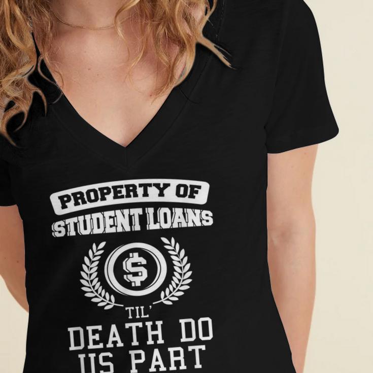 Property Of Student Loans College Graduation Shirt Women's Jersey Short Sleeve Deep V-Neck Tshirt