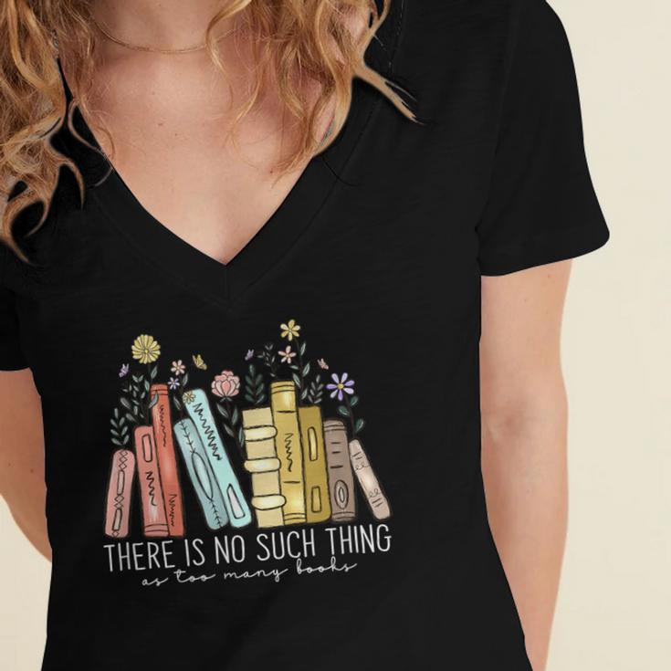 There Is No Such Thing As Too Many Books Lover Women's Jersey Short Sleeve Deep V-Neck Tshirt