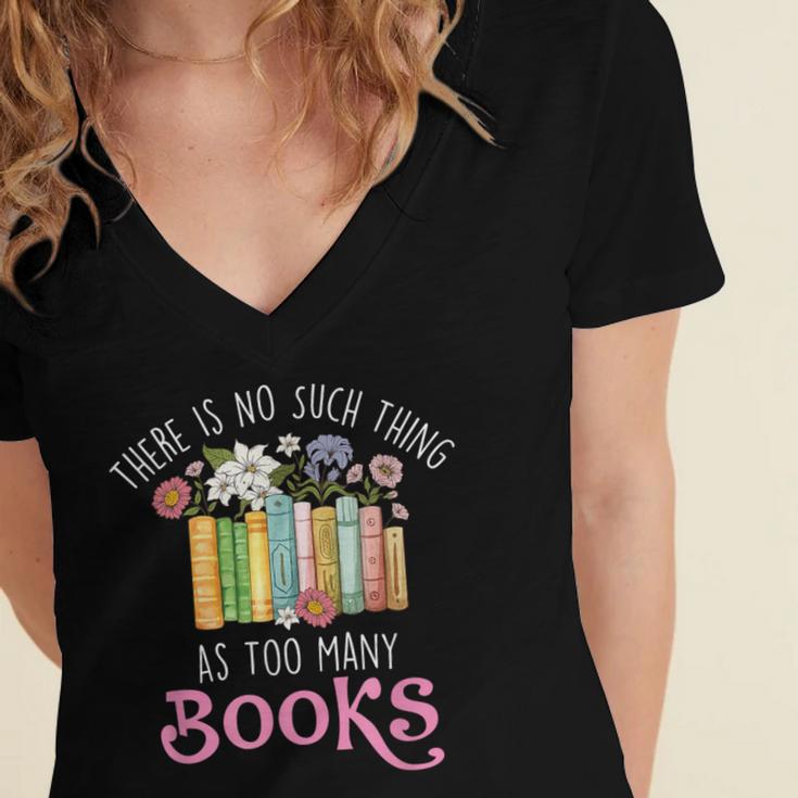 There Is No Such Thing As Too Many Books Reading Bookworm Women's Jersey Short Sleeve Deep V-Neck Tshirt There Is No Such Thing As Too Many Books Reading Bookworm Women's Jersey Short Sleeve Deep V-Neck Tshirt