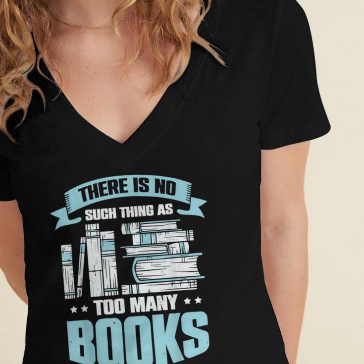 There Is No Such Thing As Too Many Books Shirt Bookish Women's Jersey Short Sleeve Deep V-Neck Tshirt