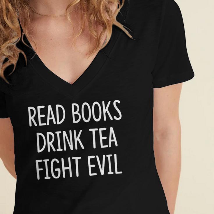 Read Books Drink Tea Fight Evil Women's Jersey Short Sleeve Deep V-Neck Tshirt Read Books Drink Tea Fight Evil Women's Jersey Short Sleeve Deep V-Neck Tshirt