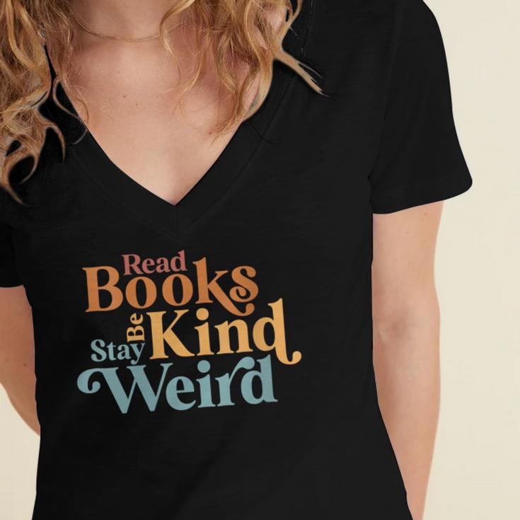 Read Books Be Kind Stay Weird Book Reader Women's Jersey Short Sleeve Deep V-Neck Tshirt