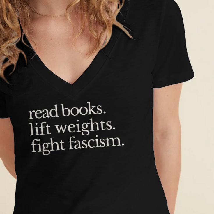 Read Books Lift Weights Fight Fascism Women's Jersey Short Sleeve Deep V-Neck Tshirt Read Books Lift Weights Fight Fascism Women's Jersey Short Sleeve Deep V-Neck Tshirt