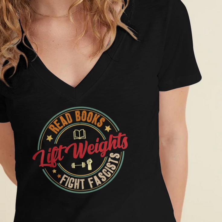 Read Books Lift Weights Fight Fascists Reading Lover Bookish Women's Jersey Short Sleeve Deep V-Neck Tshirt