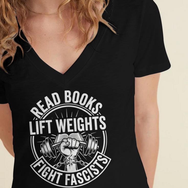 Read Books Lift Weights Fight Fascists Reading Men Women Women's Jersey Short Sleeve Deep V-Neck Tshirt
