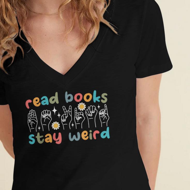 Read Books Stay Weird Sign Language ASL Teacher Book Lover Women's Jersey Short Sleeve Deep V-Neck Tshirt Read Books Stay Weird Sign Language ASL Teacher Book Lover Women's Jersey Short Sleeve Deep V-Neck Tshirt