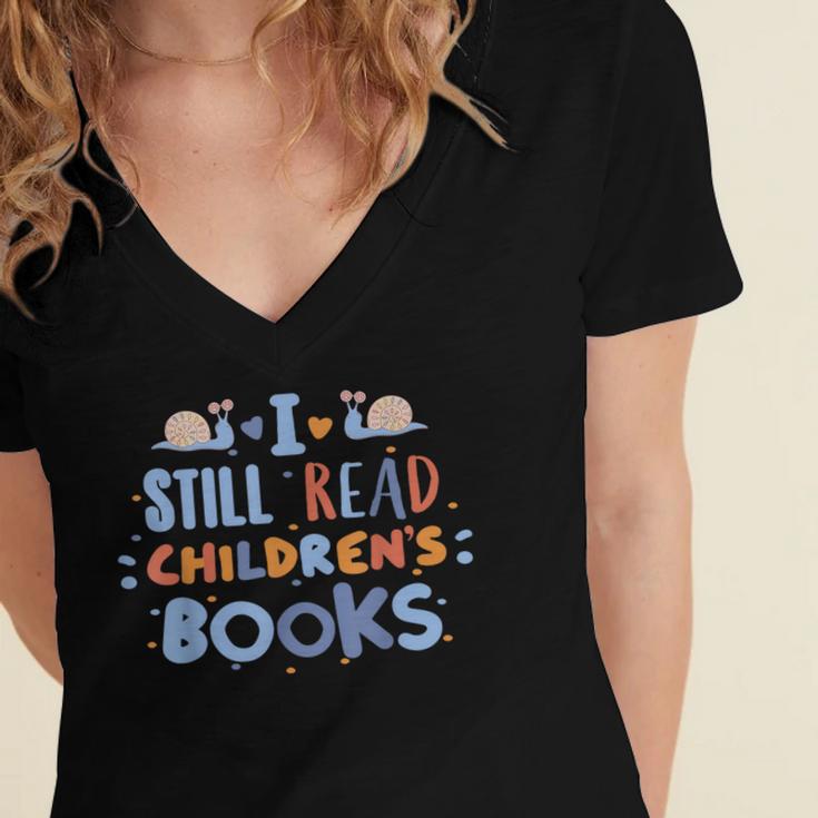 I Still Read Children's Books School Teacher Nerd Librarian For Men Women Girls Kids Women's Jersey Short Sleeve Deep V-Neck Tshirt