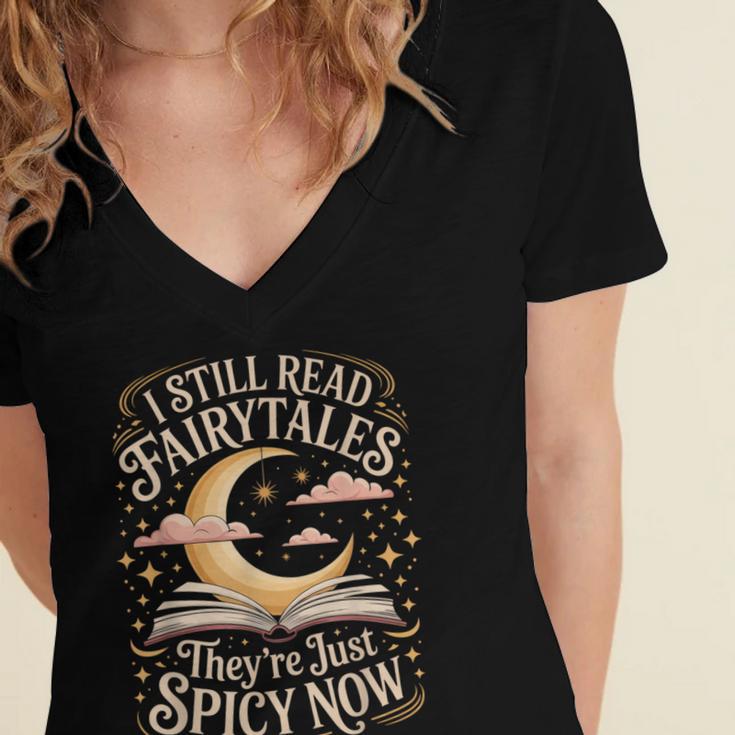 I Still Read Fairytales For Book Lovers At Bedtime Nostalgia Women's Jersey Short Sleeve Deep V-Neck Tshirt