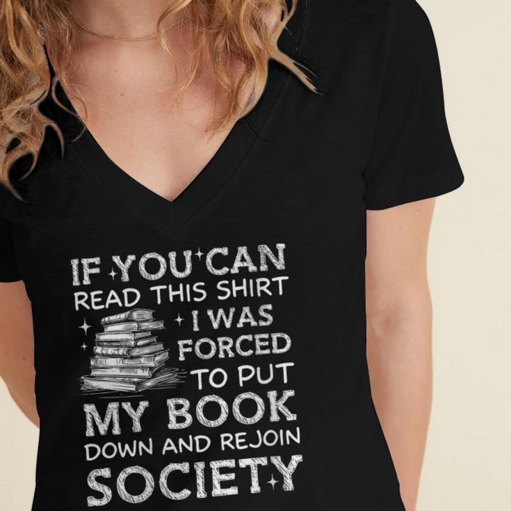 If You Can Read This I Was Forced To Put My Book Down Reader Women's Jersey Short Sleeve Deep V-Neck Tshirt If You Can Read This I Was Forced To Put My Book Down Reader Women's Jersey Short Sleeve Deep V-Neck Tshirt
