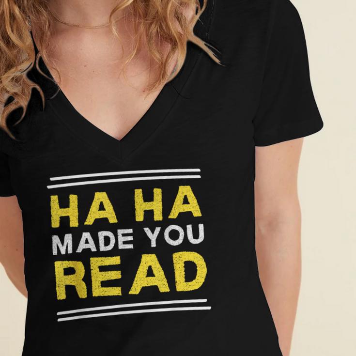 Reading Literacy Ha Ha Made You Read Book Lover Joke Women's Jersey Short Sleeve Deep V-Neck Tshirt Reading Literacy Ha Ha Made You Read Book Lover Joke Women's Jersey Short Sleeve Deep V-Neck Tshirt