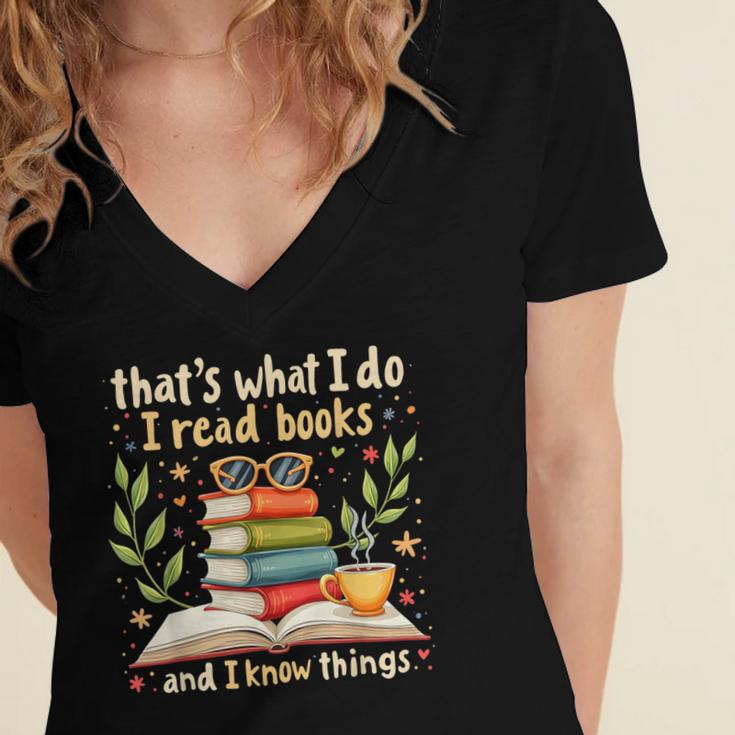 Reading That's What I Do I Read Books And I Know Things Women's Jersey Short Sleeve Deep V-Neck Tshirt