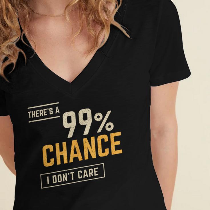 There's A 99 Chance I Don't Care Introvert Humor Women's Jersey Short Sleeve Deep V-Neck Tshirt There's A 99 Chance I Don't Care Introvert Humor Women's Jersey Short Sleeve Deep V-Neck Tshirt