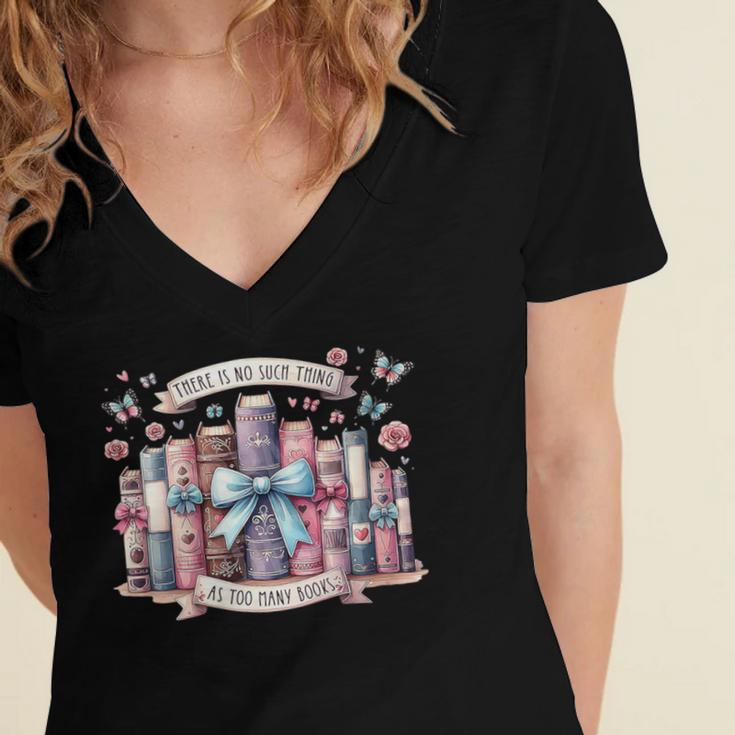 There’s No Such Thing As Too Many Books Women's Jersey Short Sleeve Deep V-Neck Tshirt