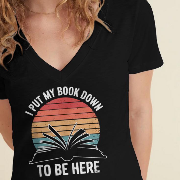 Retro I Put My Book Down To Be Here For Book Lover Women's Jersey Short Sleeve Deep V-Neck Tshirt