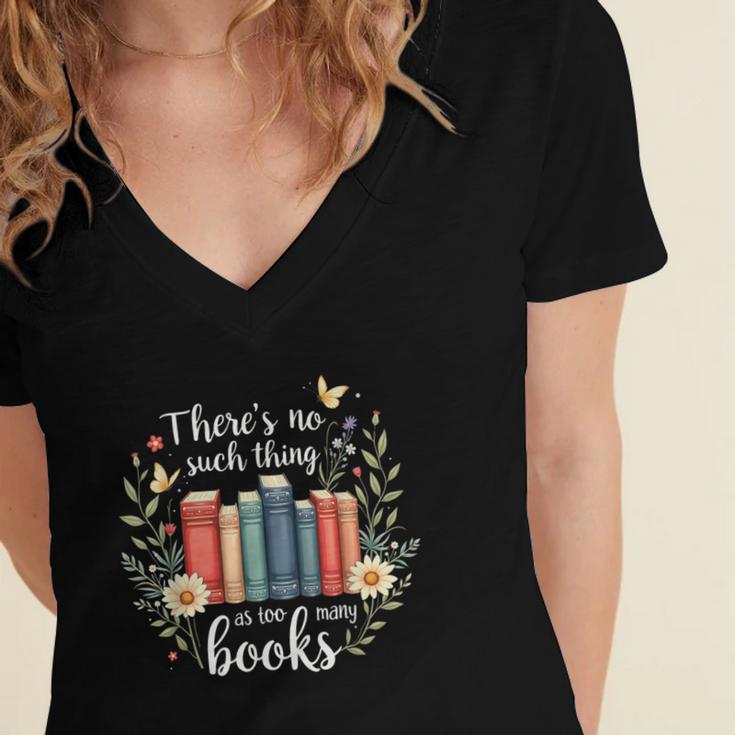 Sarcastic There’s No Such Thing As Too Many Books Women's Jersey Short Sleeve Deep V-Neck Tshirt Sarcastic There’s No Such Thing As Too Many Books Women's Jersey Short Sleeve Deep V-Neck Tshirt