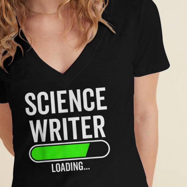 Science Writer Loading Graduation Graduate New Job Women's Jersey Short Sleeve Deep V-Neck Tshirt