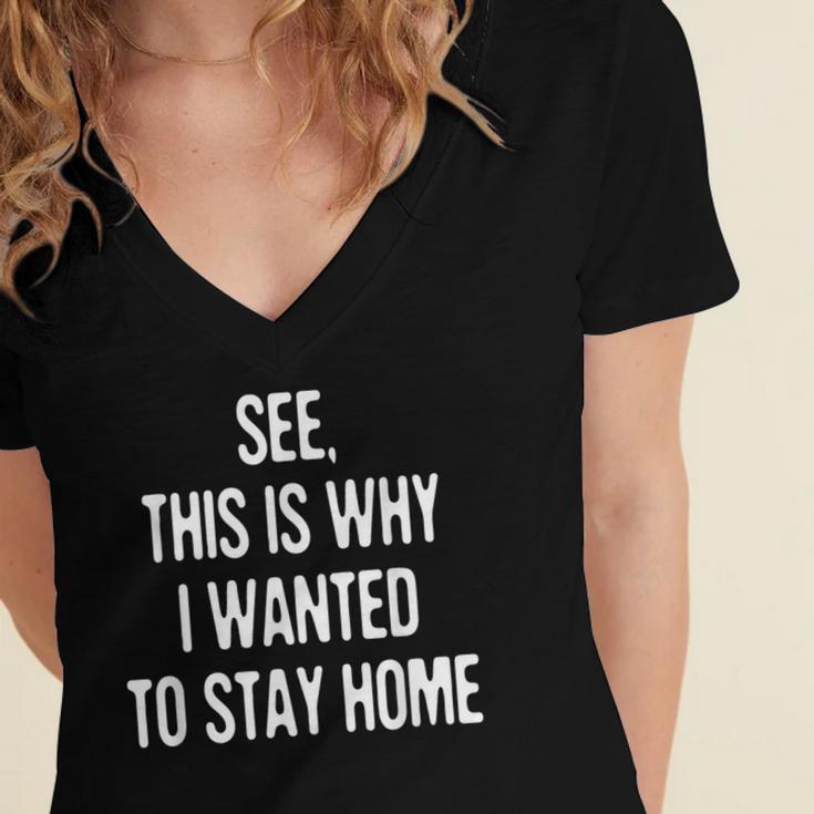 See This Is Why I Wanted To Stay Home Introvert Quote Women's Jersey Short Sleeve Deep V-Neck Tshirt See This Is Why I Wanted To Stay Home Introvert Quote Women's Jersey Short Sleeve Deep V-Neck Tshirt