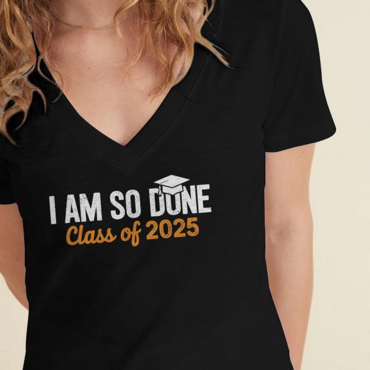 I Am So Done Graduation Announcements Him Her Class Of 2025 Women's Jersey Short Sleeve Deep V-Neck Tshirt