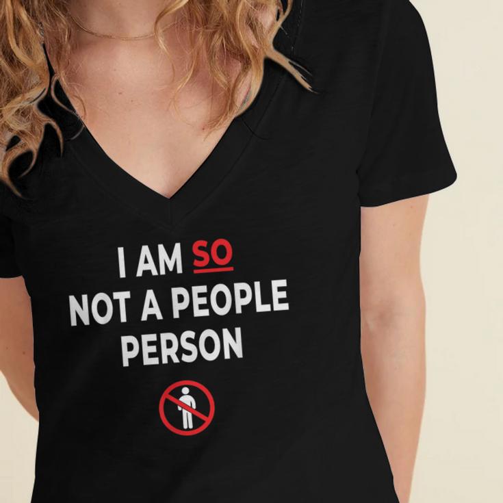I Am So Not a People Person Antisocial Introvert Mood Women's Jersey Short Sleeve Deep V-Neck Tshirt I Am So Not a People Person Antisocial Introvert Mood Women's Jersey Short Sleeve Deep V-Neck Tshirt