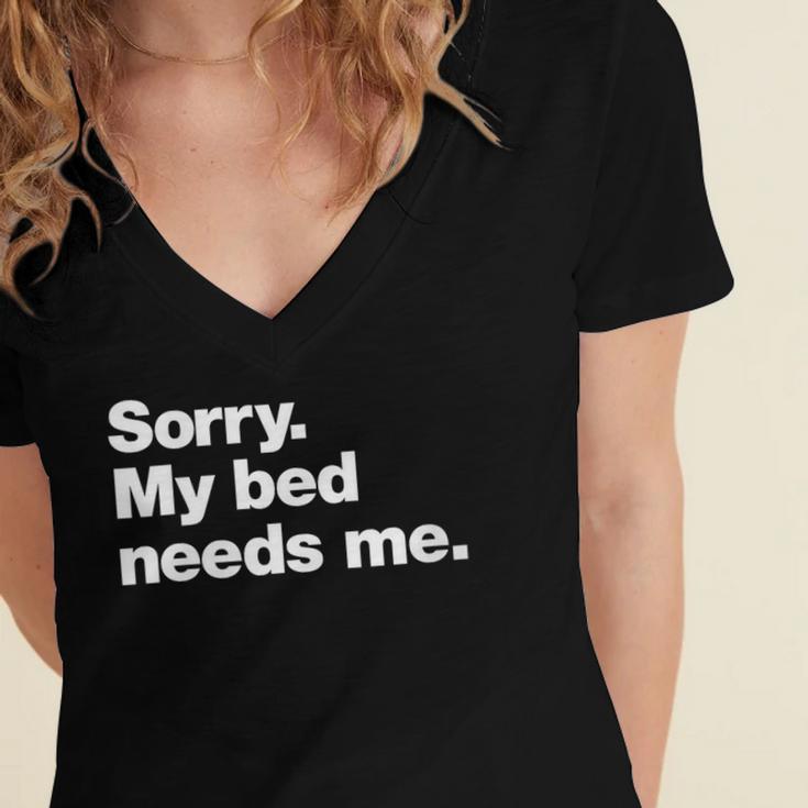 Sorry My Bed Needs Me Deadpan Design For Introverts Women's Jersey Short Sleeve Deep V-Neck Tshirt Sorry My Bed Needs Me Deadpan Design For Introverts Women's Jersey Short Sleeve Deep V-Neck Tshirt