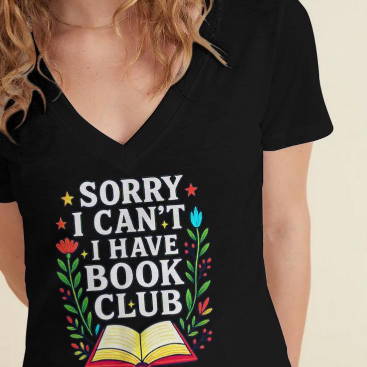 Sorry I Can't I Have Book Club Women's Jersey Short Sleeve Deep V-Neck Tshirt Sorry I Can't I Have Book Club Women's Jersey Short Sleeve Deep V-Neck Tshirt