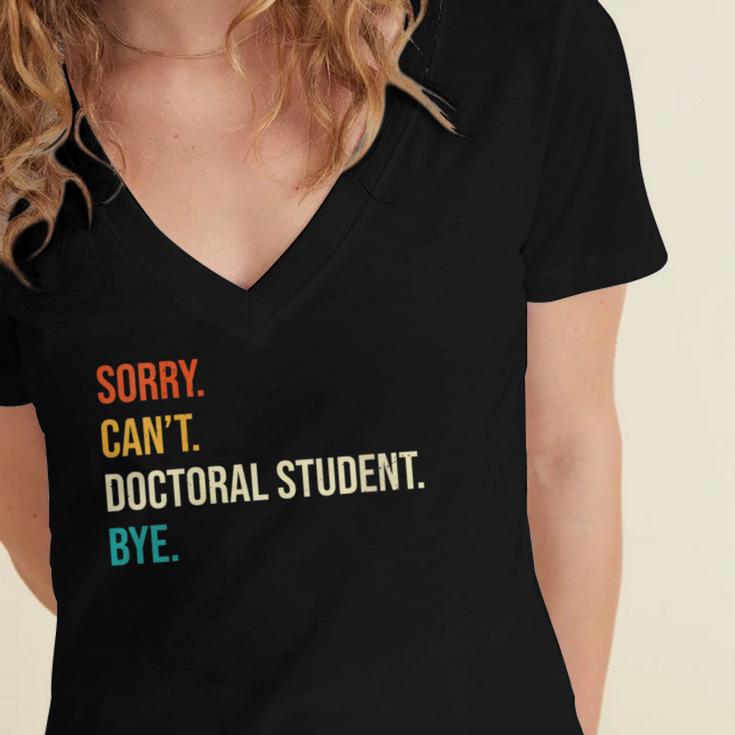 Sorry Can't Doctoral Student Bye PhD Graduation Party Women's Jersey Short Sleeve Deep V-Neck Tshirt