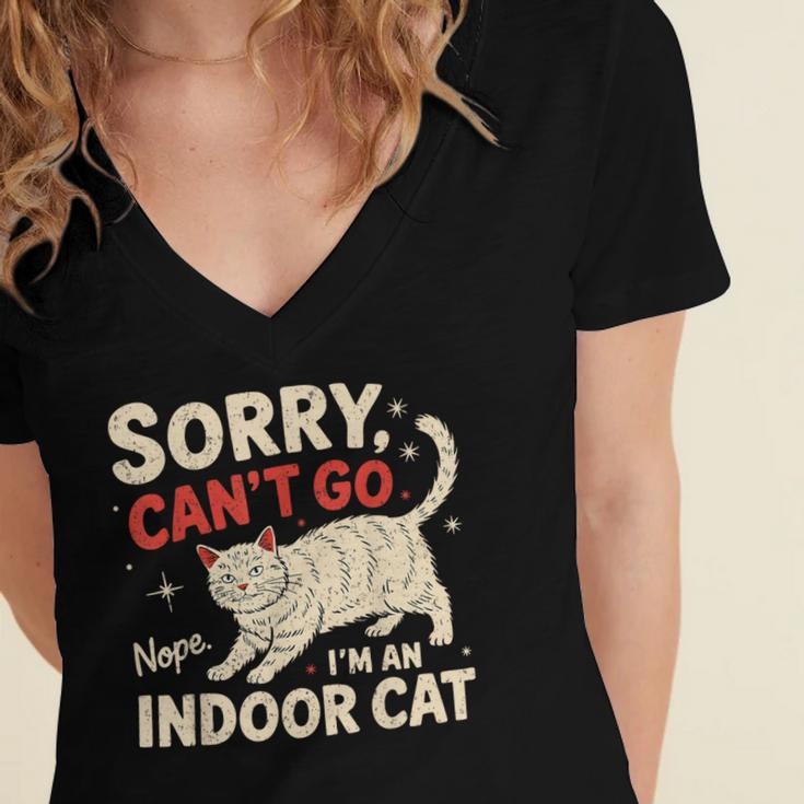 Sorry I Can't Go I'm An Indoor Cat Introvert Cat Owner Women's Jersey Short Sleeve Deep V-Neck Tshirt Sorry I Can't Go I'm An Indoor Cat Introvert Cat Owner Women's Jersey Short Sleeve Deep V-Neck Tshirt