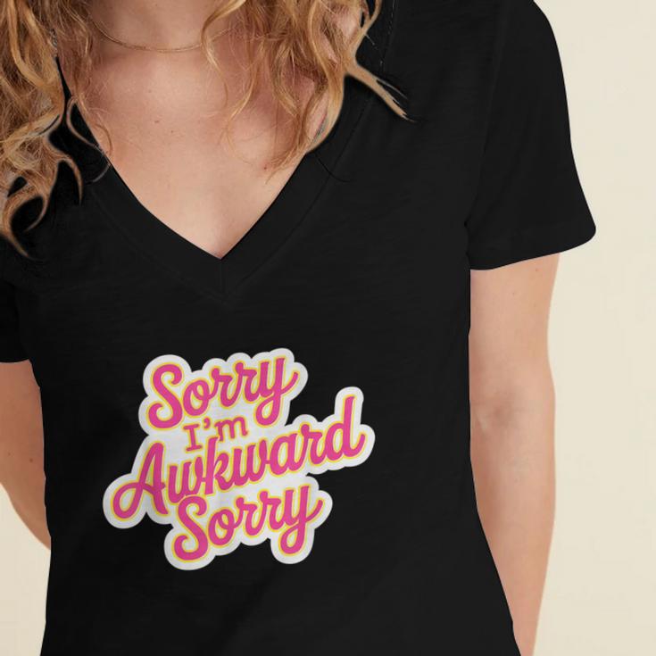 Sorry I'm Awkward Sorry Introvert Humor Women's Jersey Short Sleeve Deep V-Neck Tshirt