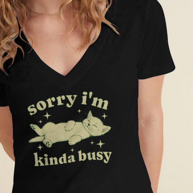 Sorry I'm Kinda Busy Lazy Cat Sarcastic Sayings Introvert Men Women Women's Jersey Short Sleeve Deep V-Neck Tshirt