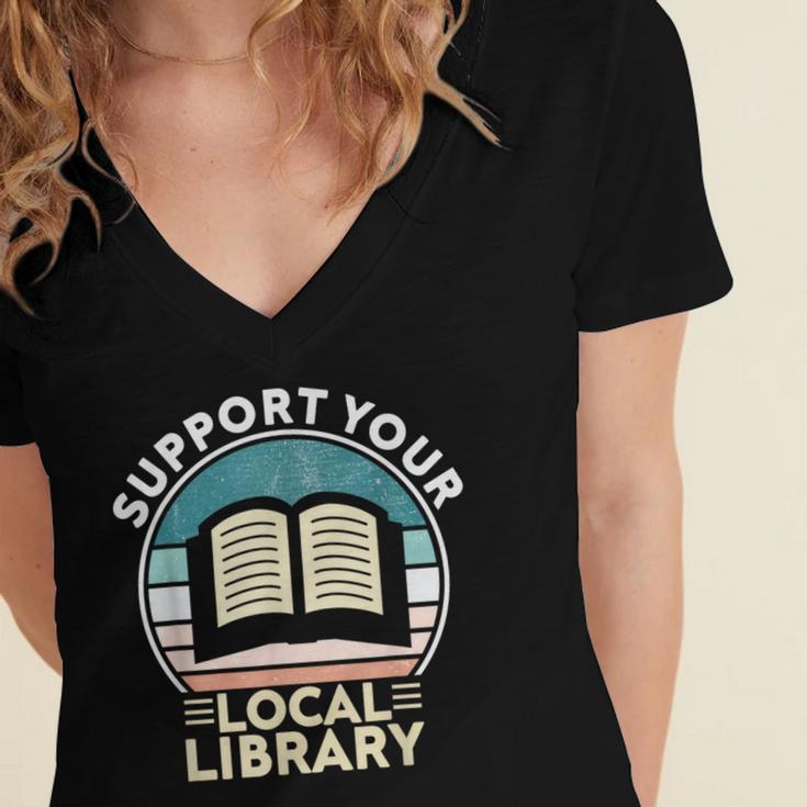 Support Your Local Library Book Lovers Women's Jersey Short Sleeve Deep V-Neck Tshirt