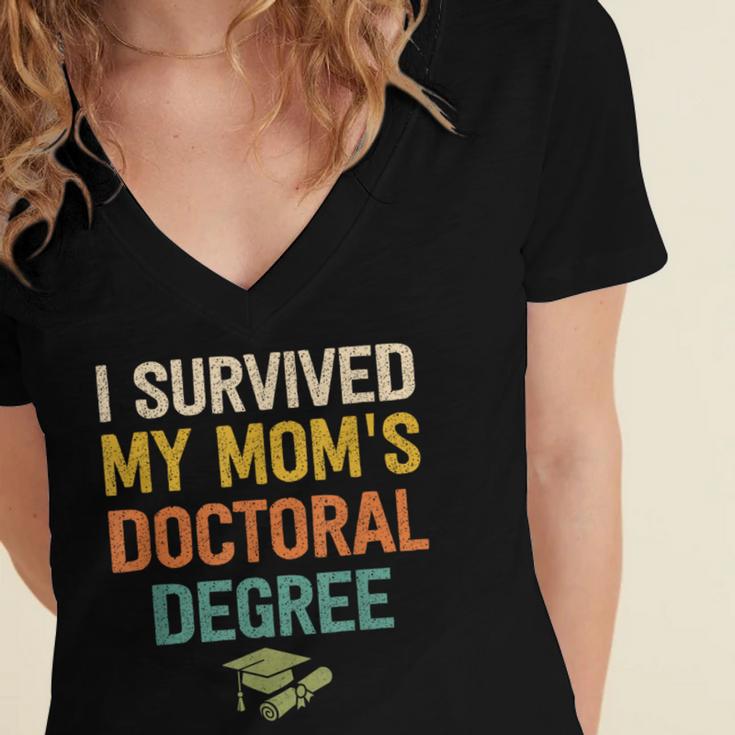 i Survived My Moms Doctoral Degree Doctorate Graduation Women's Jersey Short Sleeve Deep V-Neck Tshirt